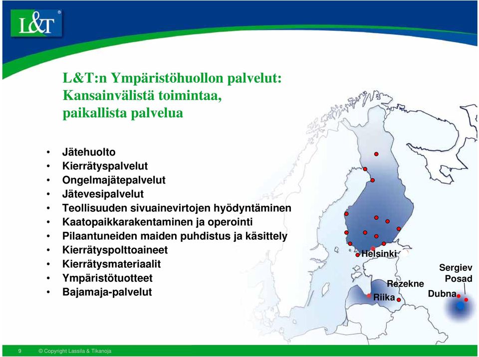 Kaatopaikkarakentaminen ja operointi Pilaantuneiden maiden puhdistus ja käsittely