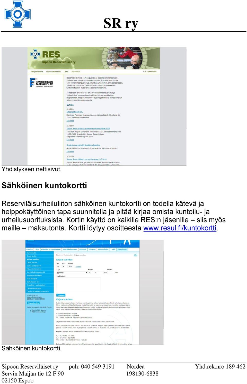 ja helppokäyttöinen tapa suunnitella ja pitää kirjaa omista kuntoilu- ja