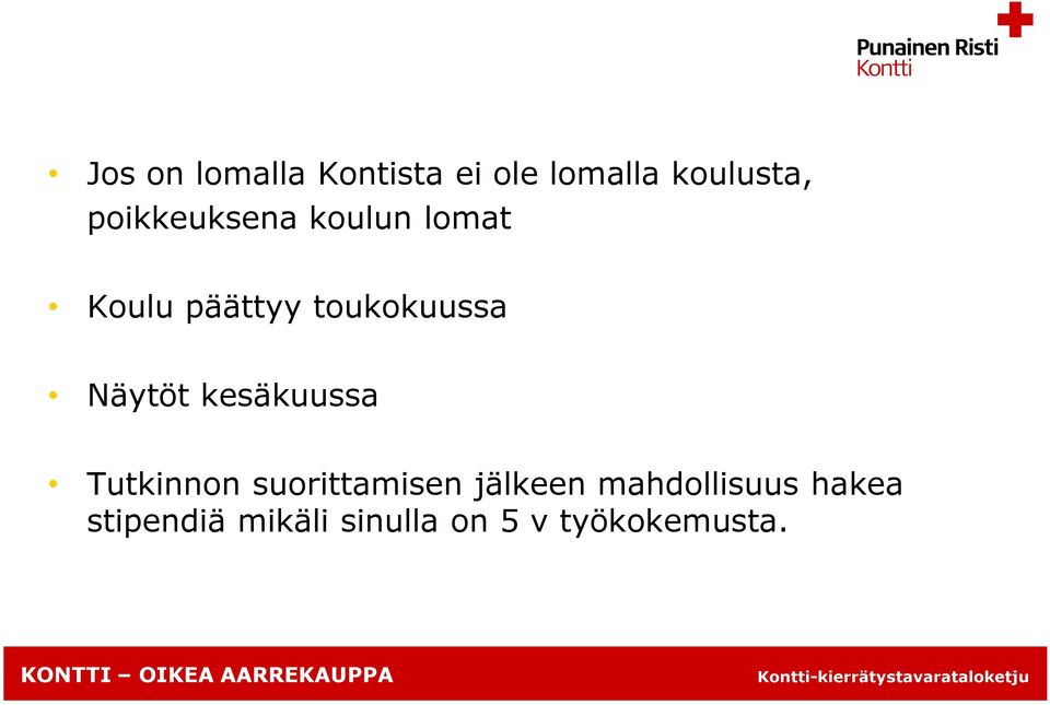 Näytöt kesäkuussa Tutkinnon suorittamisen jälkeen