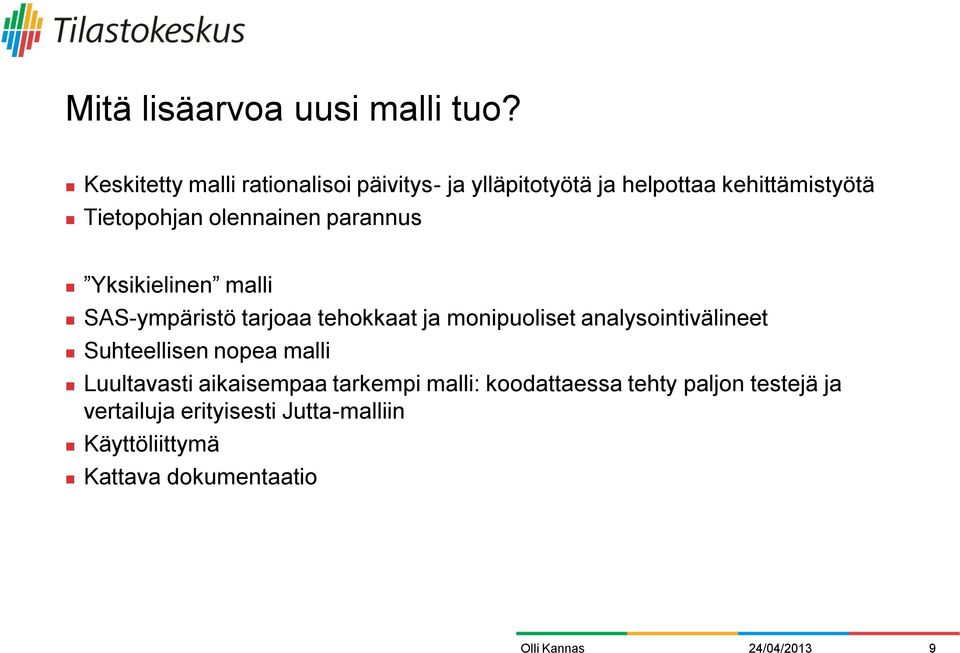 olennainen parannus Yksikielinen malli SAS-ympäristö tarjoaa tehokkaat ja monipuoliset