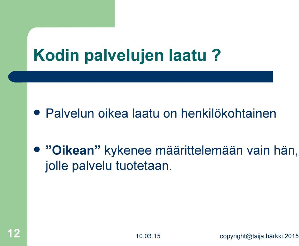henkilökohtainen Oikean kykenee