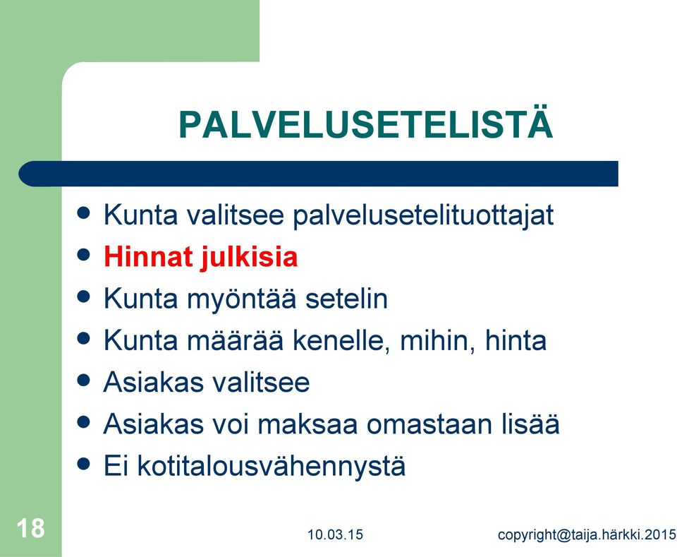 myöntää setelin Kunta määrää kenelle, mihin, hinta