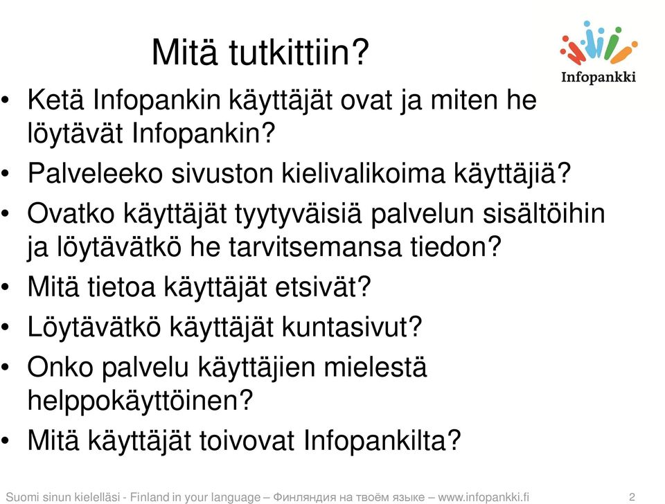 Ovatko käyttäjät tyytyväisiä palvelun sisältöihin ja löytävätkö he tarvitsemansa tiedon?