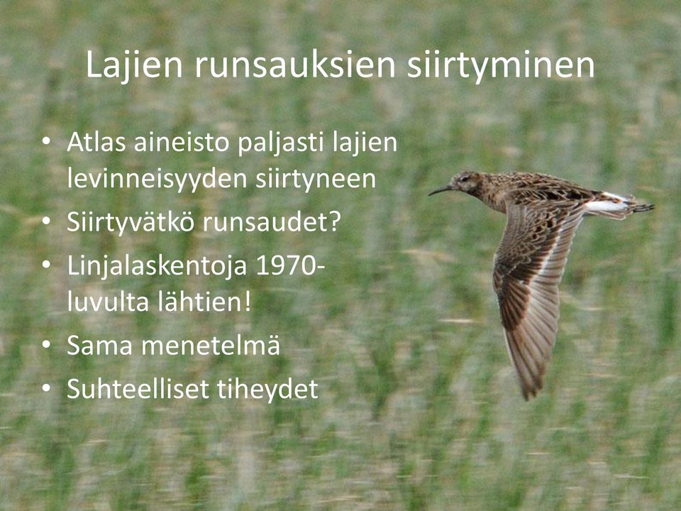 Siirtyvätkö runsaudet?