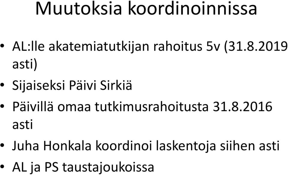 219 asti) Sijaiseksi Päivi Sirkiä Päivillä omaa
