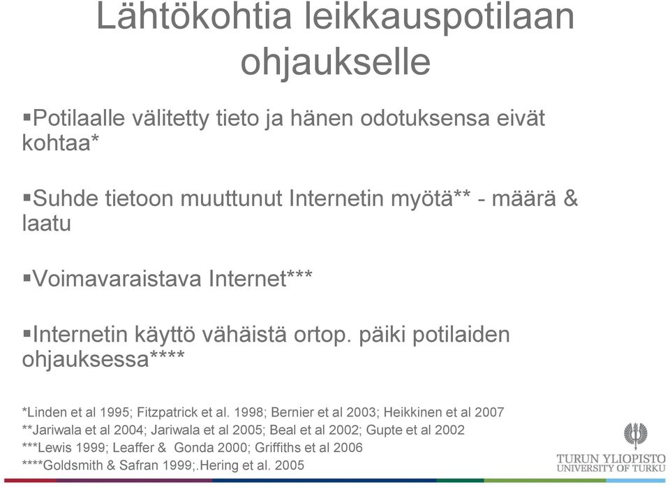 päiki potilaiden ohjauksessa**** *Linden et al 1995; Fitzpatrick et al.