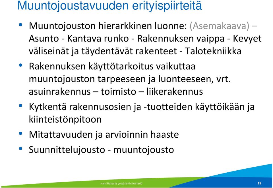 tarpeeseen ja luonteeseen, vrt.