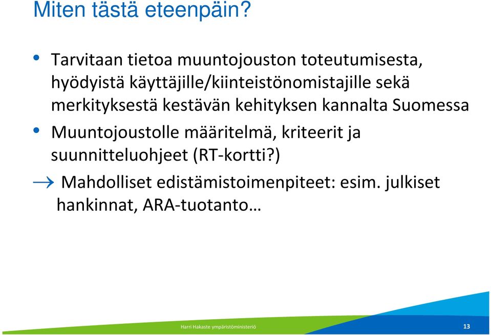 käyttäjille/kiinteistönomistajille sekä merkityksestä kestävän kehityksen kannalta