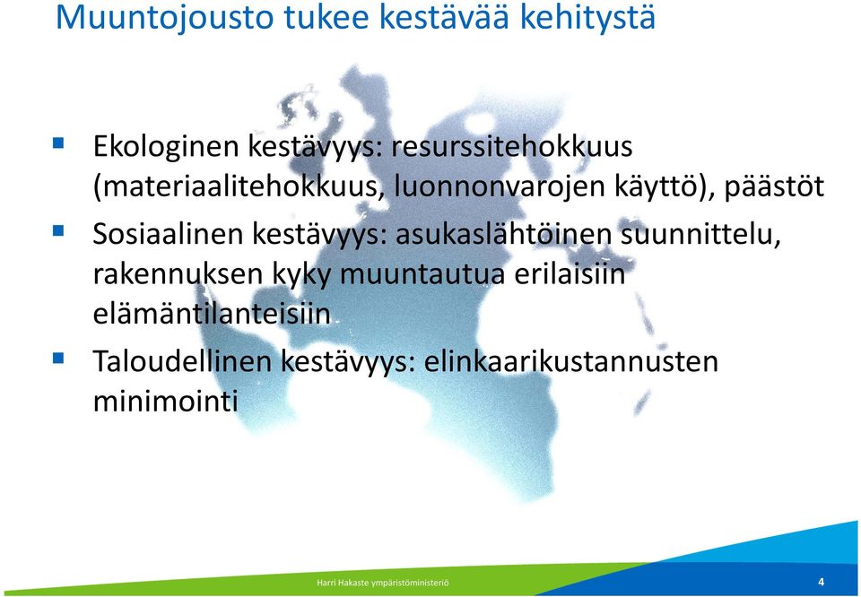 asukaslähtöinen suunnittelu, rakennuksen kyky muuntautua erilaisiin
