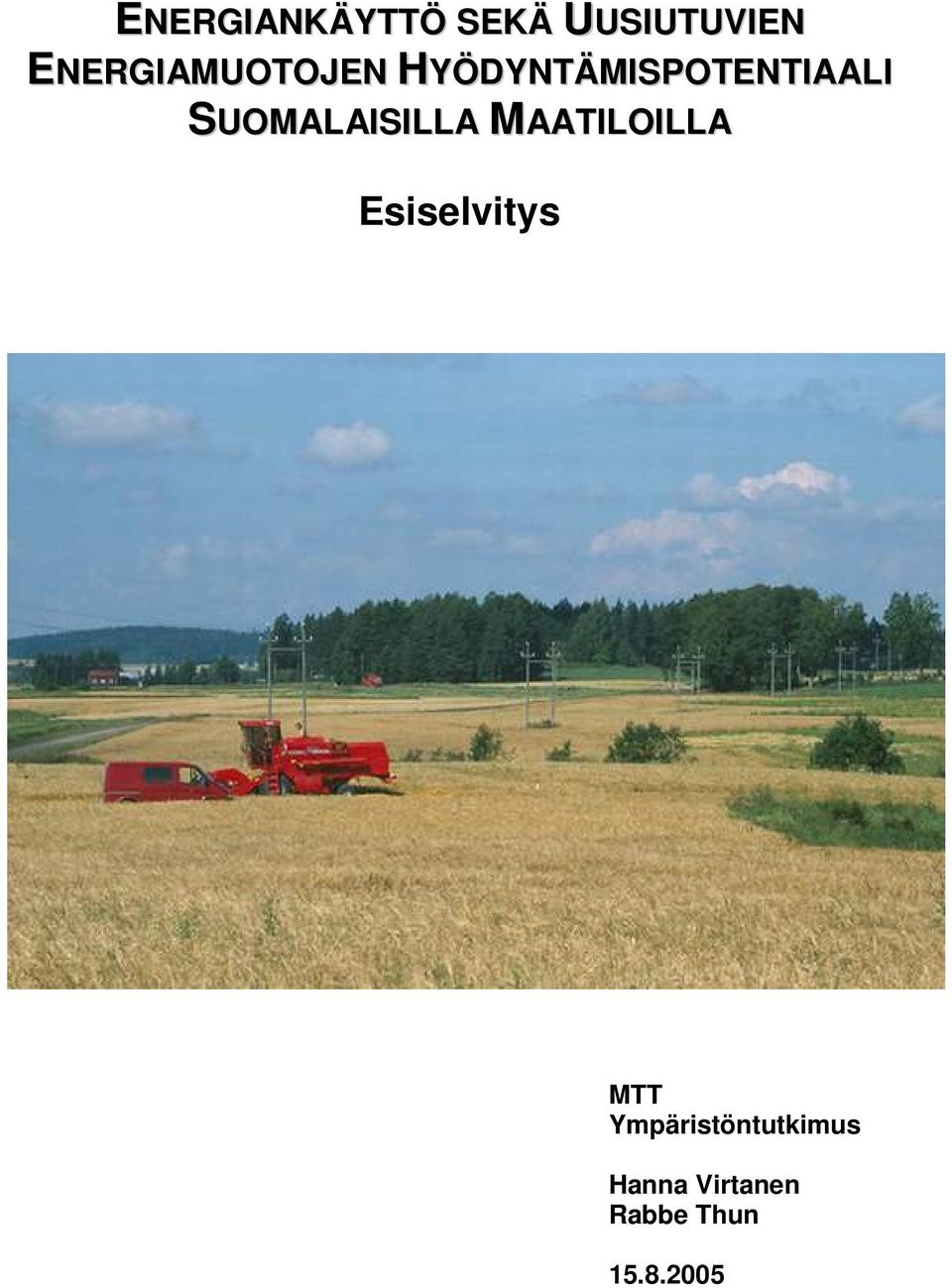 SUOMALAISILLA MAATILOILLA Esiselvitys MTT