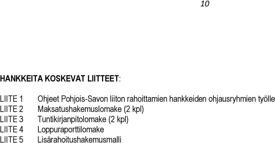 ohjausryhmien työlle Maksatushakemuslomake (2 kpl)