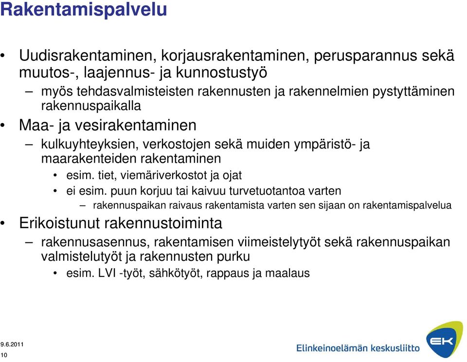 tiet, viemäriverkostot ja ojat ei esim.