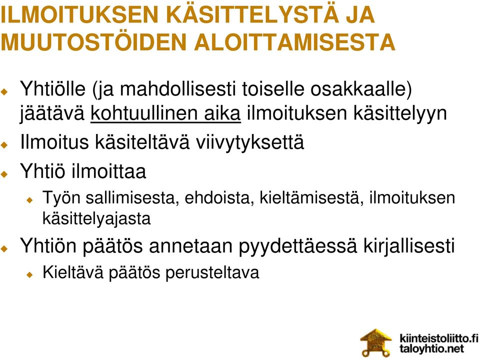 käsiteltävä viivytyksettä Yhtiö ilmoittaa Työn sallimisesta, ehdoista, kieltämisestä,