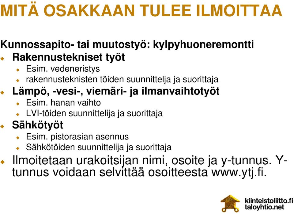 hanan vaihto LVI-töiden suunnittelija ja suorittaja Sähkötyöt Esim.