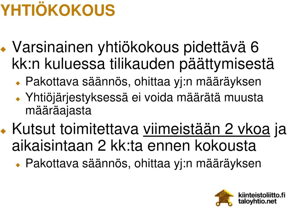 ei voida määrätä muusta määräajasta Kutsut toimitettava viimeistään 2 vkoa