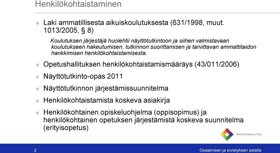 tarvittavan ammattitaidon hankkimisen henkilökohtaistamisesta.