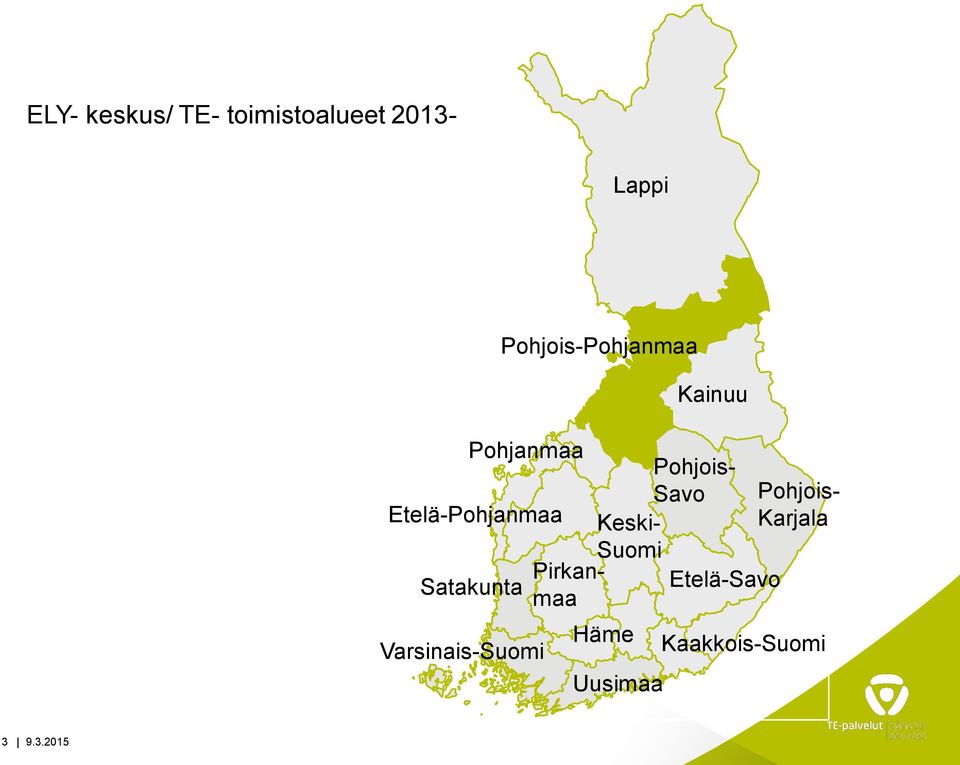 Pohjanmaa Pohjois- Savo Etelä-Pohjanmaa Keski- Suomi