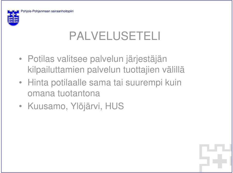 tuottajien välillä Hinta potilaalle sama