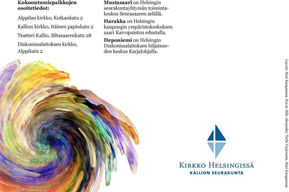 Seurasaaren selällä. Harakka on Helsingin kaupungin ympäristokeskuksen saari Kaivopuiston edustalla.