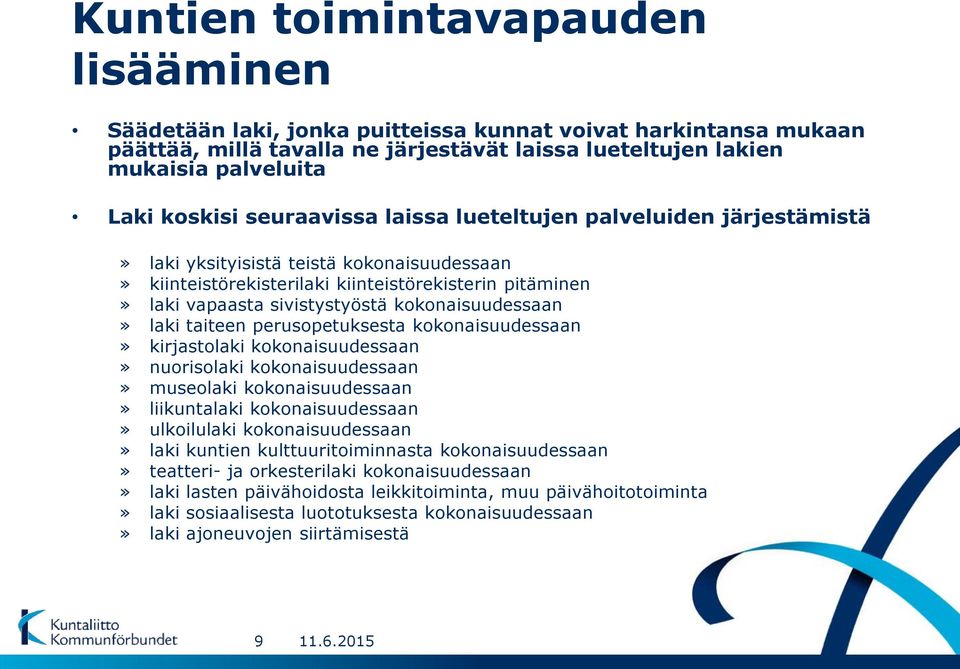 kokonaisuudessaan» laki taiteen perusopetuksesta kokonaisuudessaan» kirjastolaki kokonaisuudessaan» nuorisolaki kokonaisuudessaan» museolaki kokonaisuudessaan» liikuntalaki kokonaisuudessaan»