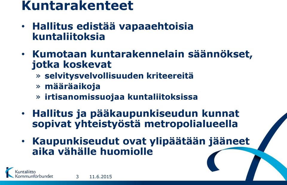 määräaikoja» irtisanomissuojaa kuntaliitoksissa Hallitus ja pääkaupunkiseudun kunnat