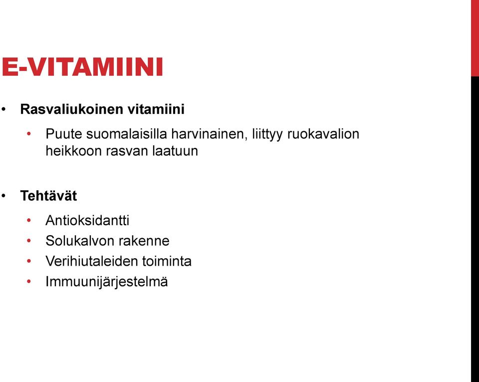 heikkoon rasvan laatuun Tehtävät Antioksidantti