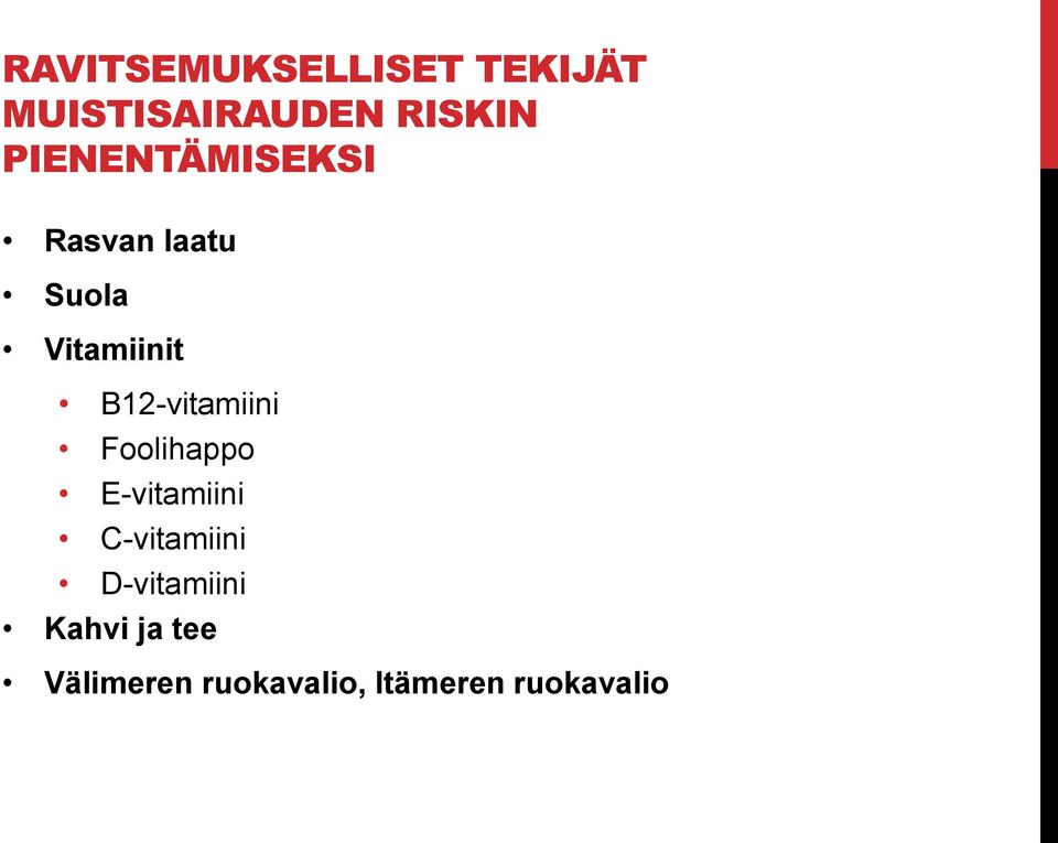 B12-vitamiini Foolihappo E-vitamiini C-vitamiini