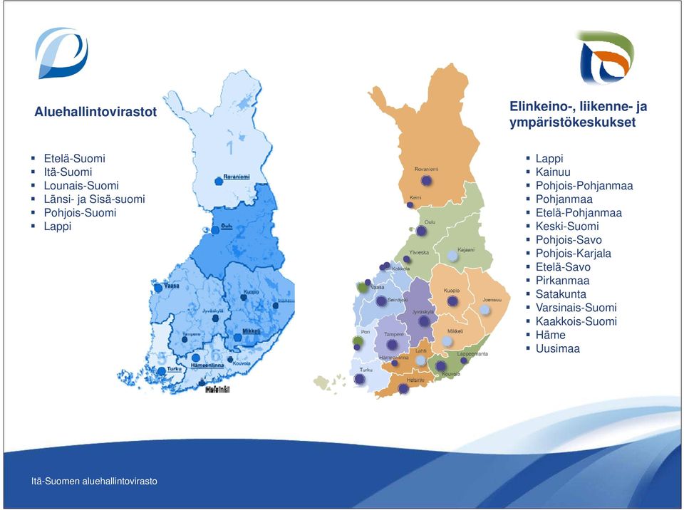 Pohjois-Pohjanmaa j Pohjanmaa Etelä-Pohjanmaa Keski-Suomi Pohjois-Savo