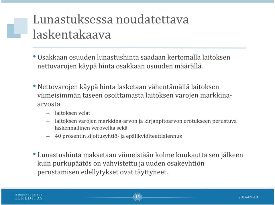 varojen markkina- arvon ja kirjanpitoarvon erotukseen perustuva laskennallinen verovelka sekä 40 prosentin sijoitusyhtiö- ja epälikviditeettialennus