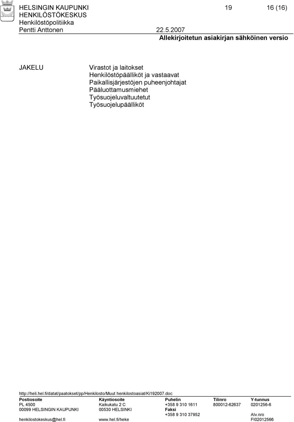HELSINGIN KAUPUNKI 19 1 (16) HENKILÖSTÖKESKUS Henkilöstöpolitiikka Pentti  Anttonen Allekirjoitetun asiakirjan sähköinen versio - PDF Ilmainen lataus