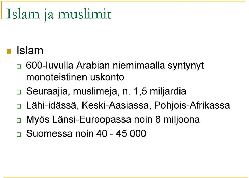 1,5 miljardia Lähi-idässä, Keski-Aasiassa,