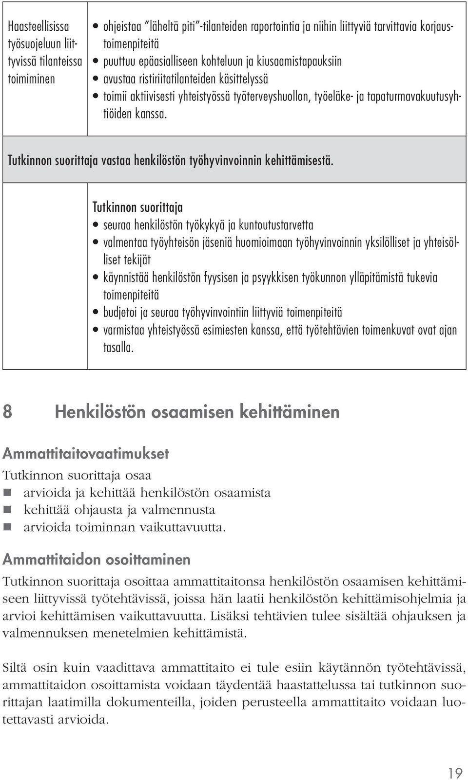 vastaa henkilöstön työhyvinvoinnin kehittämisestä.