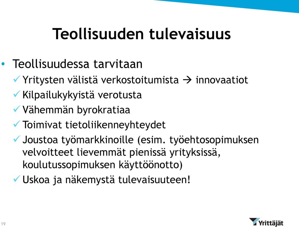 tietoliikenneyhteydet Joustoa työmarkkinoille (esim.