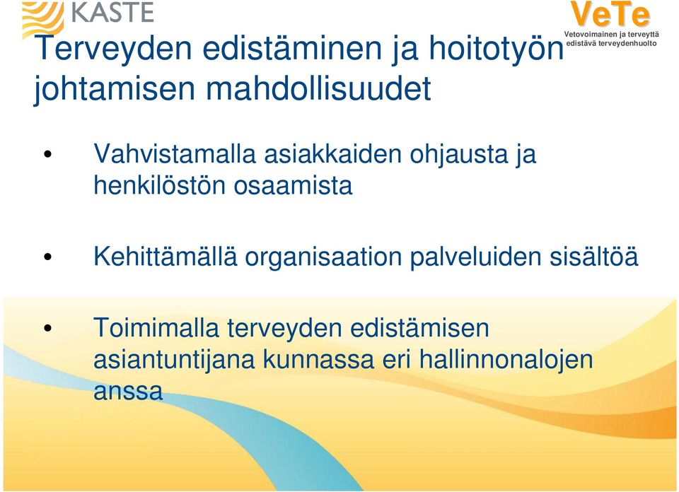 henkilöstön osaamista Kehittämällä organisaation palveluiden