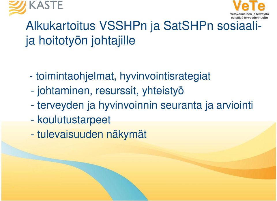 johtaminen, resurssit, yhteistyö - terveyden ja