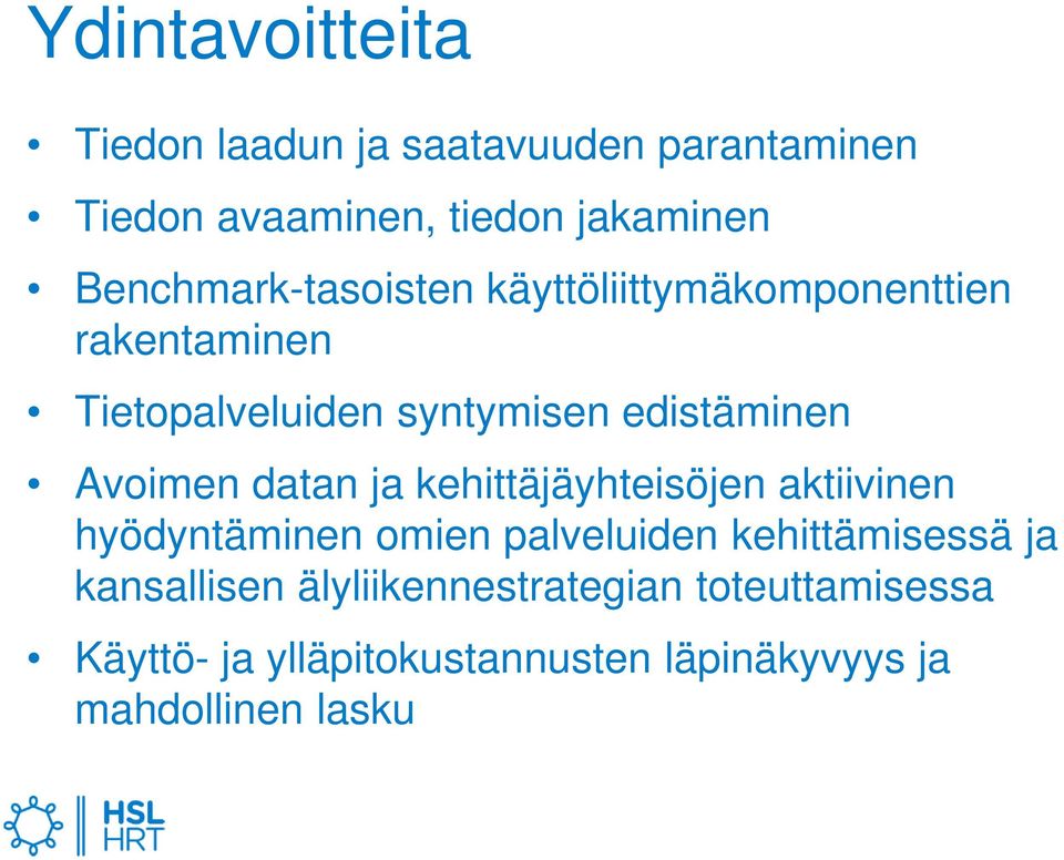 Avoimen datan ja kehittäjäyhteisöjen aktiivinen hyödyntäminen omien palveluiden kehittämisessä ja