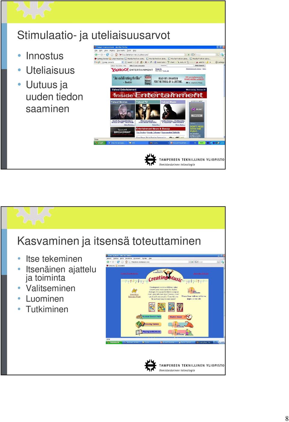 Kasvaminen ja itsensä toteuttaminen Itse tekeminen