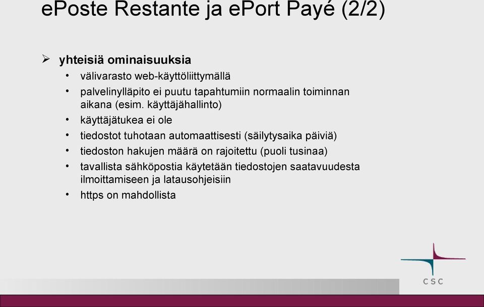 käyttäjähallinto) käyttäjätukea ei ole tiedostot tuhotaan automaattisesti (säilytysaika päiviä) tiedoston