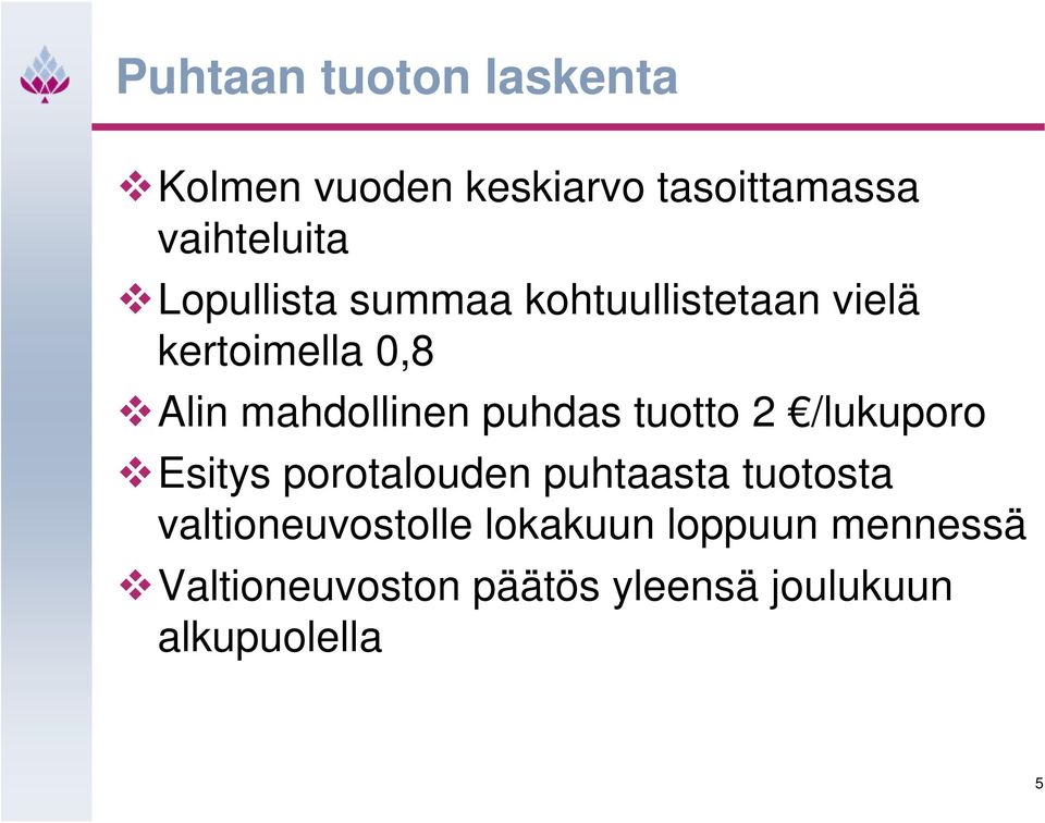 puhdas tuotto 2 /lukuporo Esitys porotalouden puhtaasta tuotosta