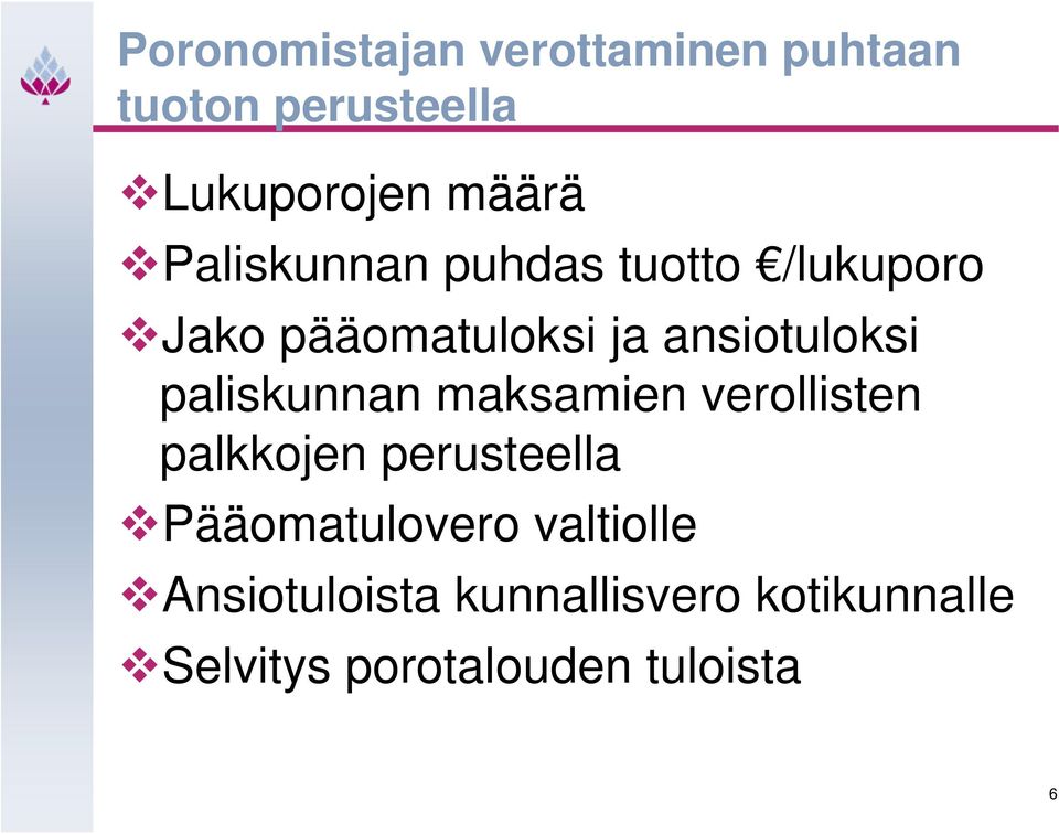 paliskunnan maksamien verollisten palkkojen perusteella Pääomatulovero