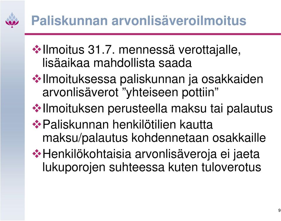 arvonlisäverot yhteiseen pottiin Ilmoituksen perusteella maksu tai palautus Paliskunnan