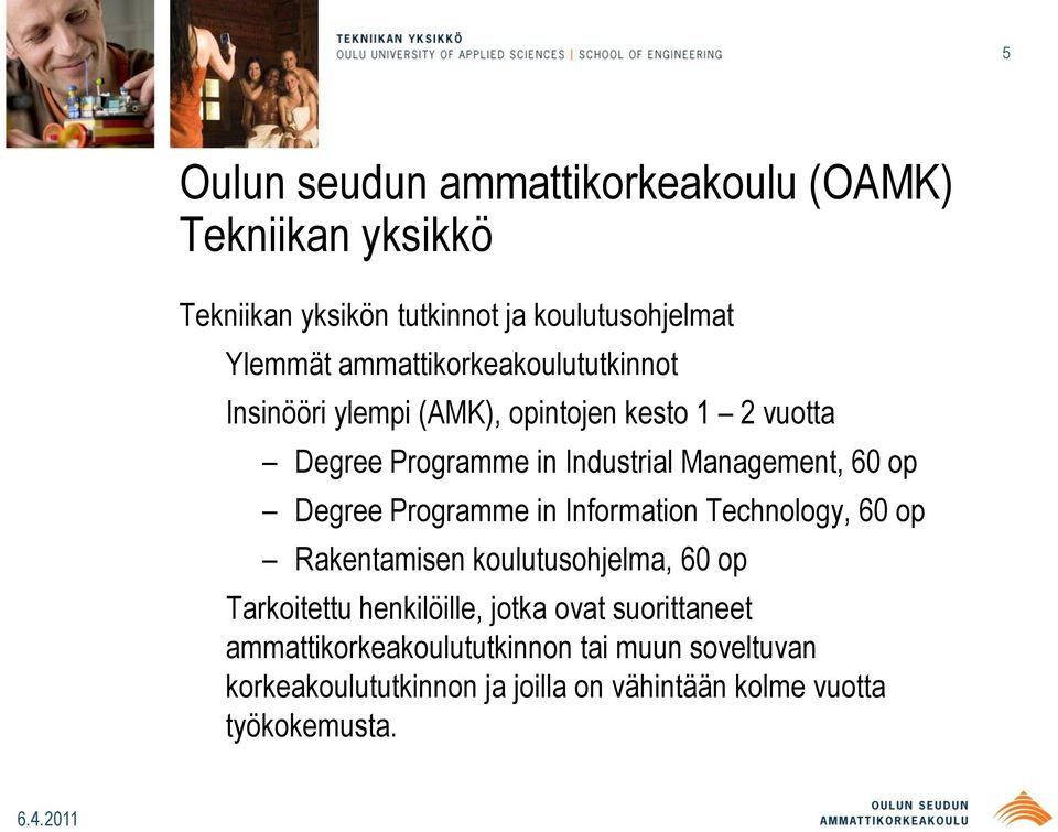 60 op Degree Programme in Information Technology, 60 op Rakentamisen koulutusohjelma, 60 op Tarkoitettu henkilöille, jotka