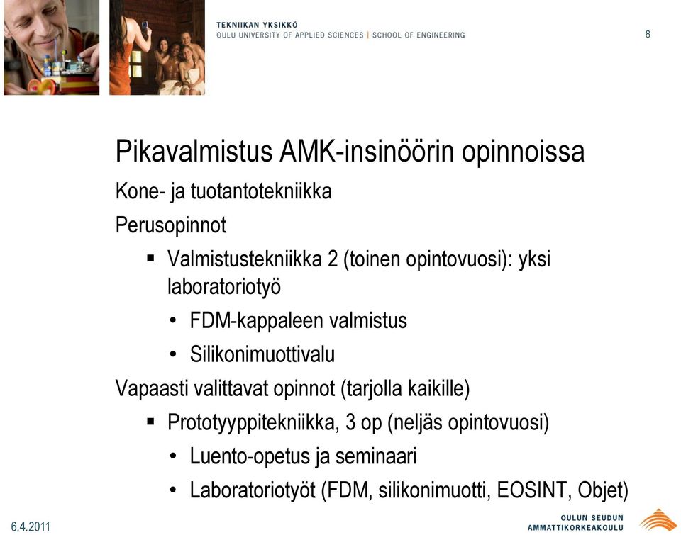 Silikonimuottivalu Vapaasti valittavat opinnot (tarjolla kaikille) Prototyyppitekniikka, 3