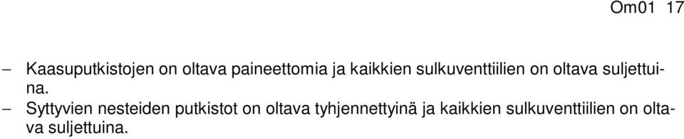 Syttyvien nesteiden putkistot on oltava