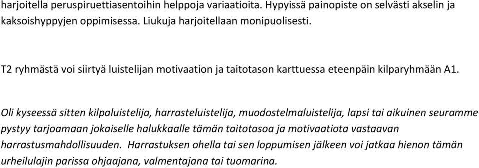 Oli kyseessä sitten kilpaluistelija, harrasteluistelija, muodostelmaluistelija, lapsi tai aikuinen seuramme pystyy tarjoamaan jokaiselle halukkaalle