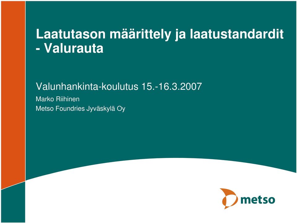 Valunhankinta-koulutus 15.-16.3.