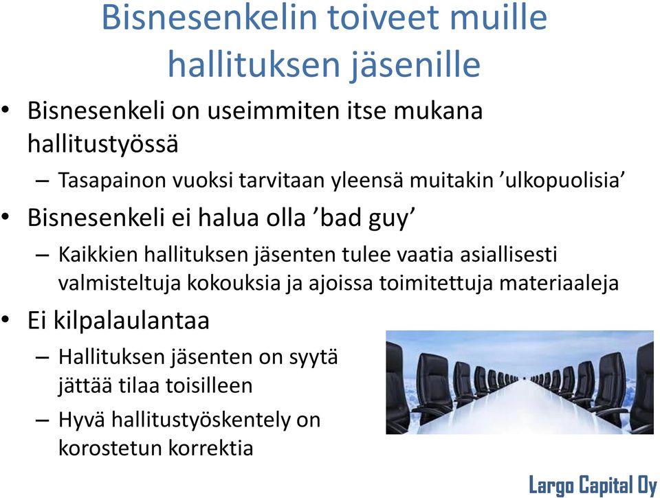 hallituksen jäsenten tulee vaatia asiallisesti valmisteltuja kokouksia ja ajoissa toimitettuja materiaaleja