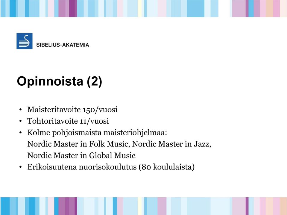 Master in Folk Music, Nordic Master in Jazz, Nordic