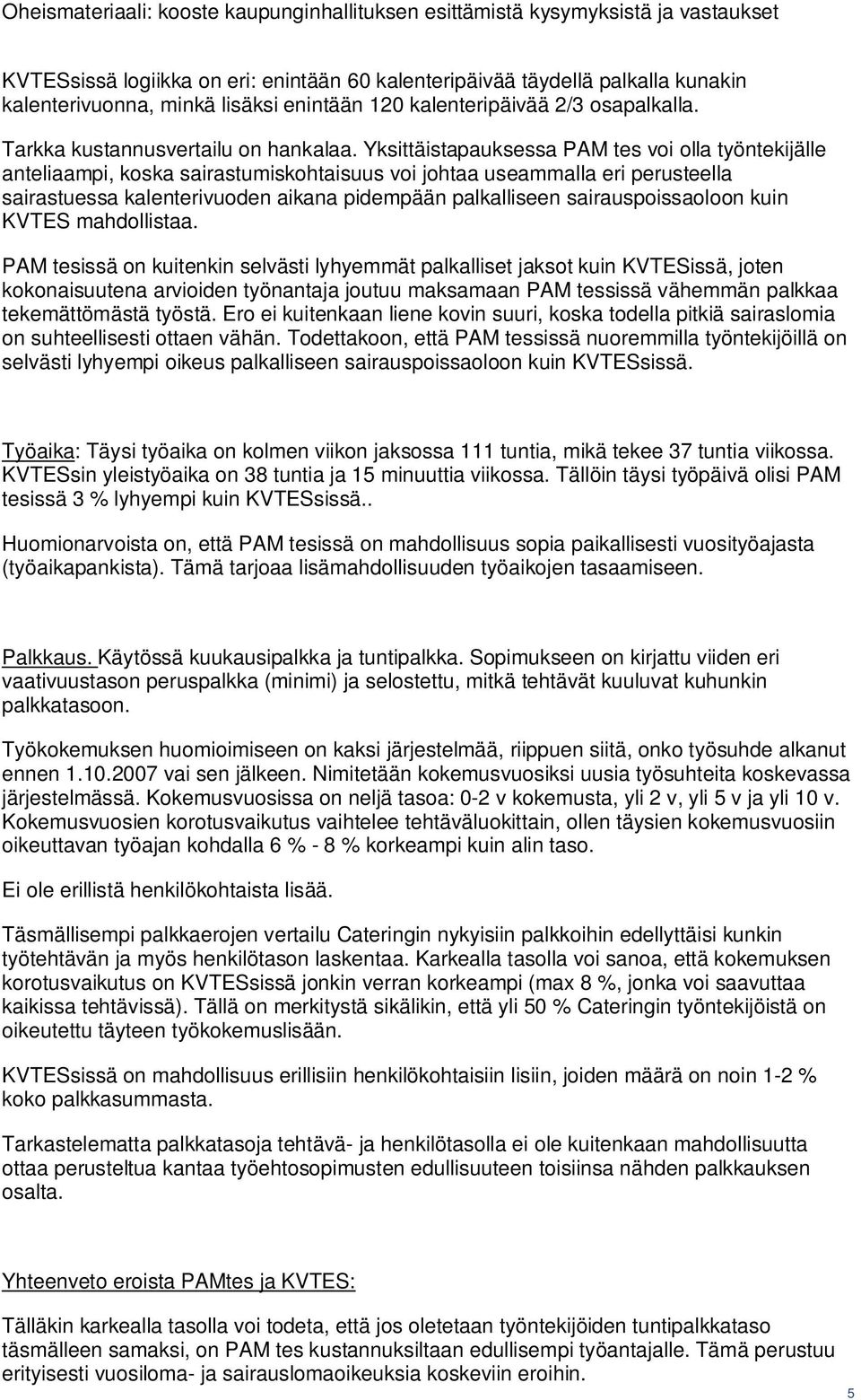 sairauspoissaoloon kuin KVTES mahdollistaa.