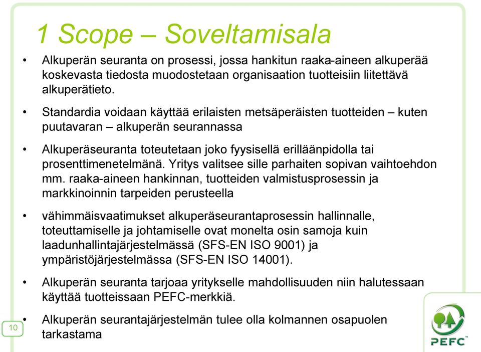 Yritys valitsee sille parhaiten sopivan vaihtoehdon mm.